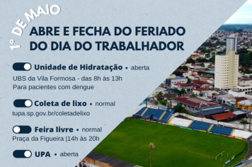 Prefeitura informa o que abre e fecha no feriado de 1º de maio