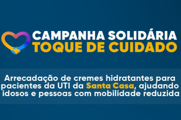 Campanha vai arrecadar hidratante para auxiliar pacientes da UTI da Santa Casa
