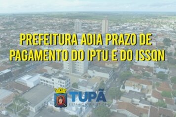 Prefeitura adia prazo de pagamento do IPTU e do ISSQN