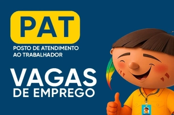 PAT divulga novas oportunidades e soma 40 vagas de emprego disponíveis