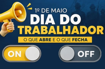 Funcionamento dos serviços públicos no feriado do Dia do Trabalhador em Tupã
